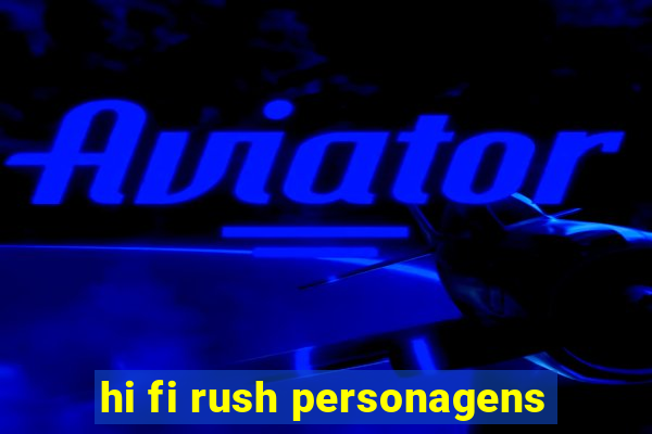 hi fi rush personagens